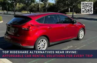 Top Rideshare Alternatives Near Irvine: Affordable Car Rental Solutions for Every Trip