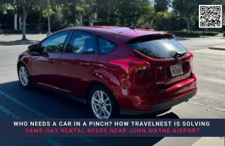 Who Needs a Car in a Pinch? How Travelnest is Solving Same-Day Rental Needs Near John Wayne Airport