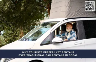 Why Tourists Prefer Lyft Rentals Over Traditional Car Rentals in SoCal