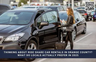 Thinking About Ride Share Car Rentals in Orange County? What Do Locals Actually Prefer in 2025