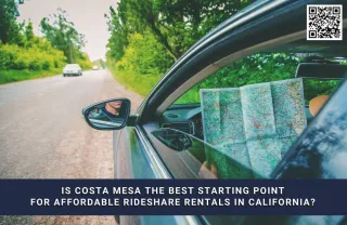 Is Costa Mesa the Best Starting Point for Affordable Rideshare Rentals in California?