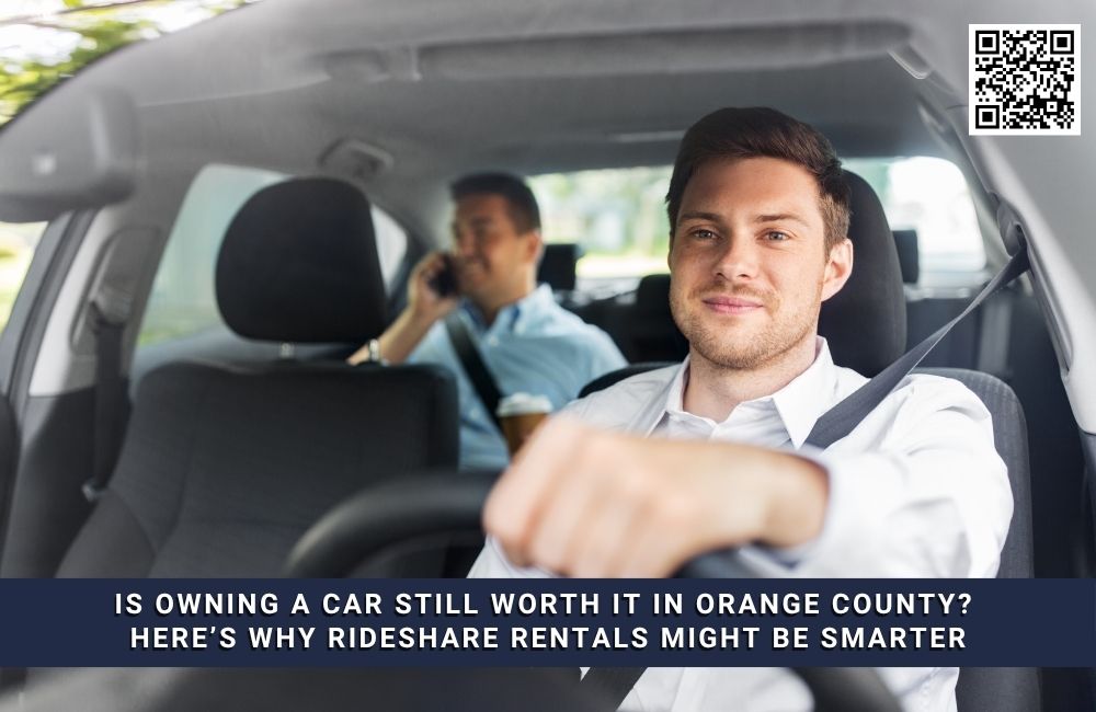 Is Owning a Car Still Worth It in Orange County? Here’s Why Rideshare Rentals Might Be Smarter