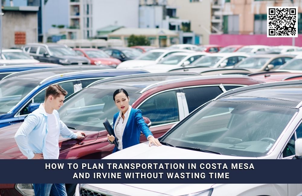 How to Plan Transportation in Costa Mesa and Irvine Without Wasting Time