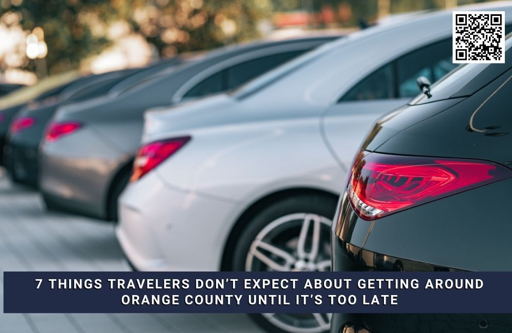 7 Things Travelers Don’t Expect About Getting Around Orange County Until It’s Too Late