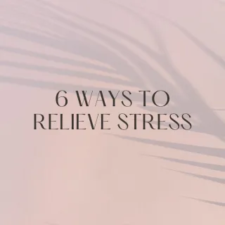 6 Ways to Relieve Stress
