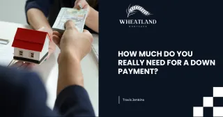 How Much Down Payment Do You Really Need? Understanding the Options and Assistance Programs Available