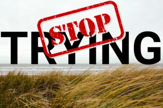 Why "Trying" Is the Word You Need to Remove from Your Vocabulary