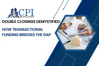 Double Closings Demystified: How Transactional Funding Bridges the Gap