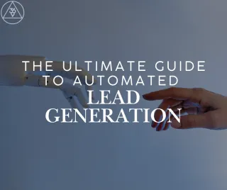The Ultimate Guide to Automated Lead Generation