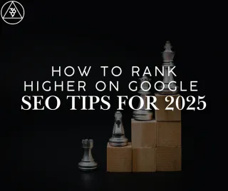 How to Rank Higher on Google: SEO Tips for 2025