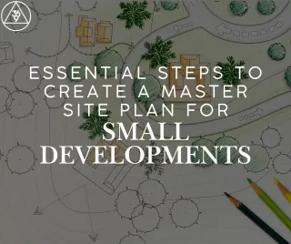 Essential Steps to Create a Master Site Plan for Small Developments