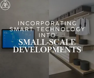 Incorporating Smart Technology into Small-Scale Developments