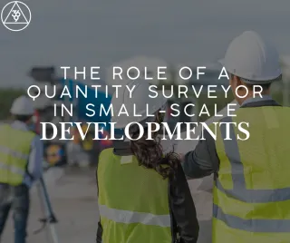 The Role of a Quantity Surveyor in Small-Scale Developments
