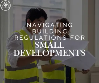 Navigating Building Regulations for Small Developments