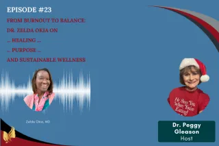 EPISODE 23 “FROM BURNOUT TO BALANCE: DR. ZELDA OKIA ON HEALING, PURPOSE, AND SUSTAINABLE WELLNESS”