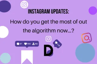 Instagram Updates: How do you get the most out of the algorithm now...?