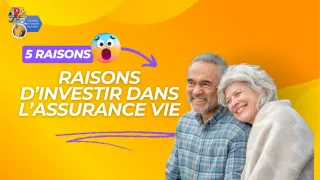 5 raisons d’investir dans l’assurance vie
