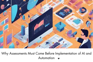 Why Assessments Must Come Before Implementation of AI and Automation