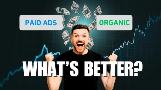 Paid Ads vs. Organic Growth: What’s Better for You?