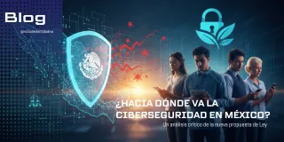¿Hacia dónde va la Ciberseguridad en México?