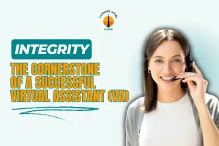 Integrity: The Cornerstone of A Successful Virtual Assistant (VA)