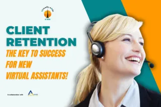 Why Client Retention is Crucial for New Virtual Assistants
