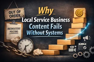 Why Local Service Business Content Fails Without Systems