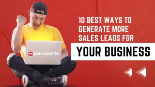 Discover The 10 Secrets To Generate More Sales Leads For Your Business