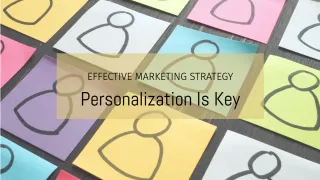 Personalization: The Key to Effective Marketing