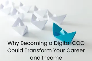 Why Becoming a Digital COO Could Transform Your Career and Income