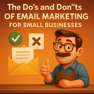 The Do’s and Don’ts of Email Marketing for Small Businesses