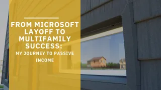 From Microsoft Layoff to Multifamily Success: My Journey to Passive Income