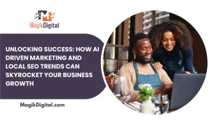 Unlocking Success: How AI Driven Marketing and Local SEO Trends Can Skyrocket Your Business Growth