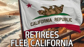 California Exodus - Retirees Fleeing California Now