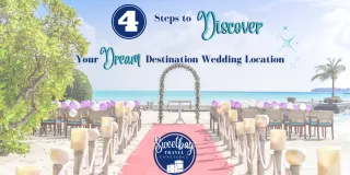 4 Steps to Discover Your Dream Destination Wedding Location