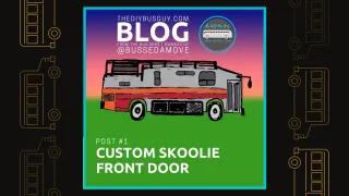 Custom Skoolie Front Door