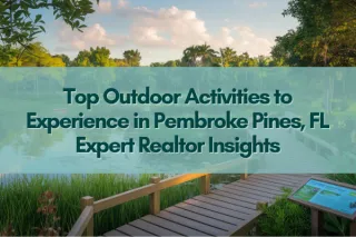 Top Outdoor Activities to Experience in Pembroke Pines, FL