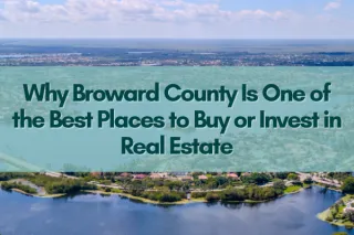 Which cities and neighborhoods in Broward County are most desirable for buyers and investors?