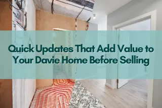 Quick Updates That Add Value to Your Davie Home Before Selling