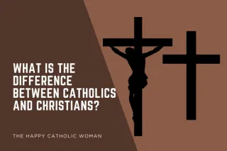 What Is the Difference Between Catholics and Christians?