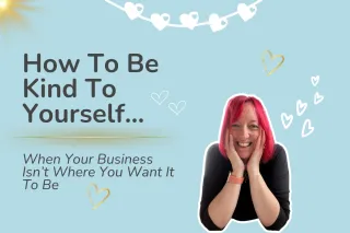 #5: How To Be Kind To Yourself
