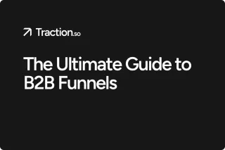 B2B Funnels: The Complete Guide to Building, Optimising, and Scaling Revenue Funnels