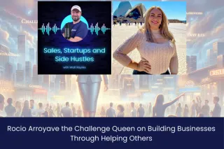 Rocio Arroyave the Challenge Queen on Building Businesses Through Helping Others