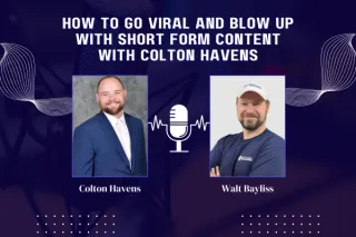 How to Go Viral and Blow Up with Short Form Content with Colton Havens