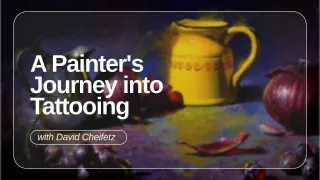 Tattooing as a Master Oil Painter | David Cheifetz | EP 301