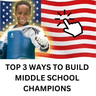 TOP 3 WAYS TO BUILD MIDDLE SCHOOL CHAMPIONS