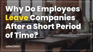 Why Do Employees Leave Companies After a Short Period of Time?