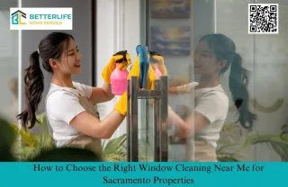 How to Choose the Right Window Cleaning Near Me for Sacramento Properties
