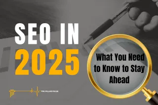 "SEO in 2025: What You Need to Know to Stay Ahead"