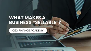What Makes A Business "Sellable"?